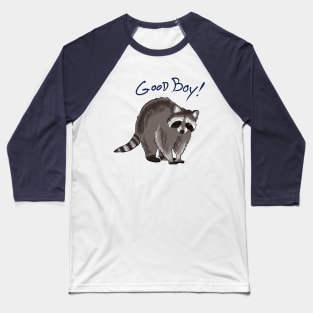 Good Boy Raccoon Baseball T-Shirt